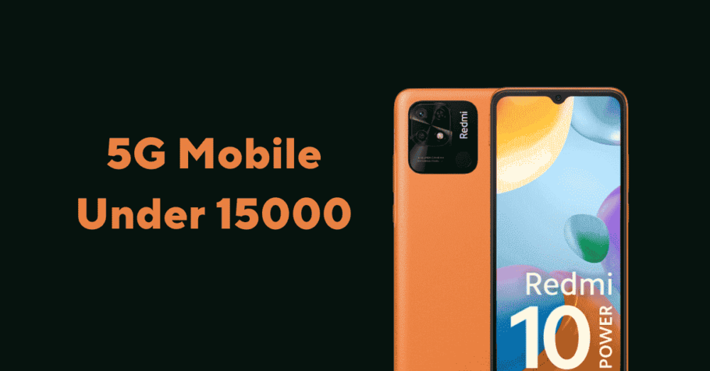 5G Mobile Under 15000 (Specifications And Features) - HellooTech