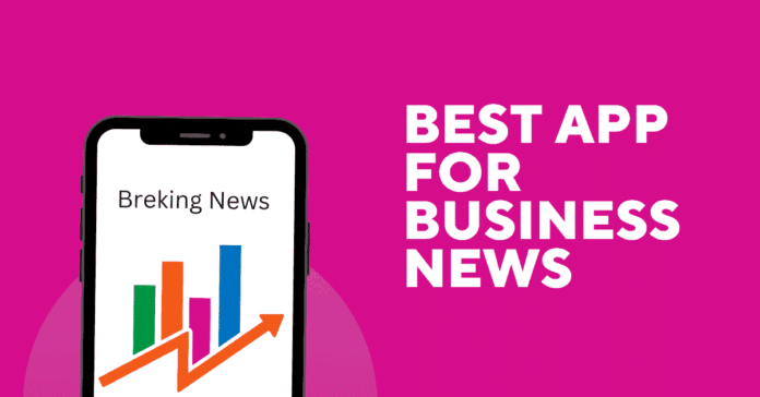 Best App for Business News