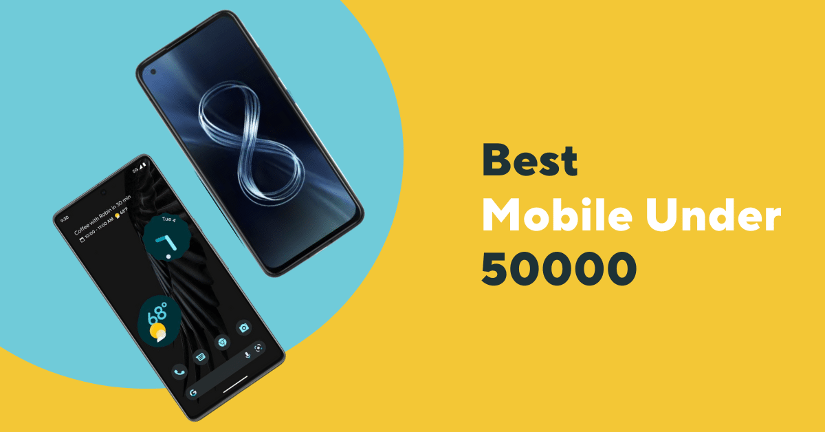 Top 5 Best Mobile Under 50000 in India for 2024 - HellooTech