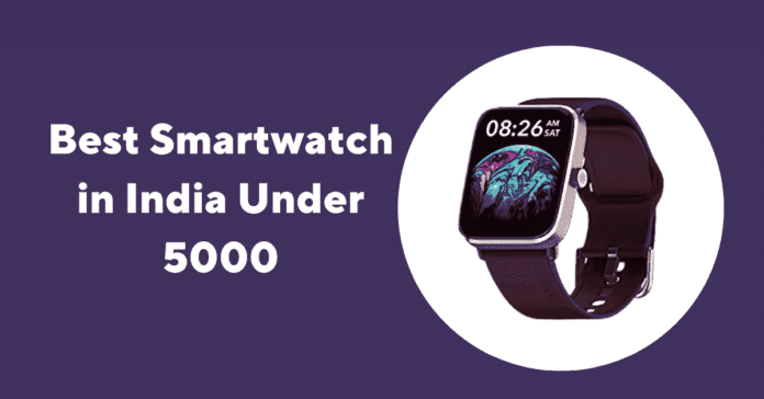 Best Smartwatch in India Under 5000