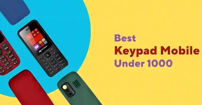 Keypad mobile under 1000